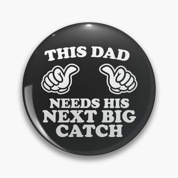 Item preview, This Dad Needs His Next Big Catch designed and sold by shitpostee.