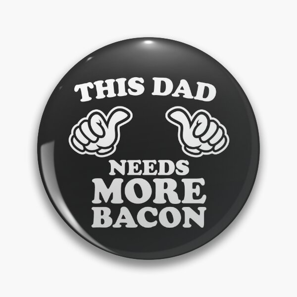 Item preview, This Dad Needs More Bacon designed and sold by shitpostee.