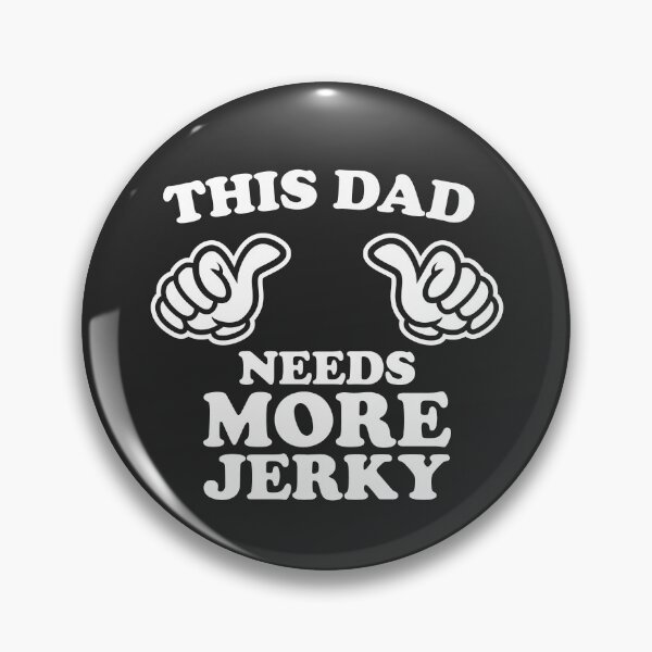 Item preview, This Dad Needs More Jerky designed and sold by shitpostee.