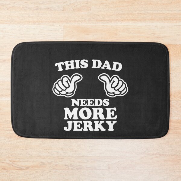 Item preview, This Dad Needs More Jerky designed and sold by shitpostee.