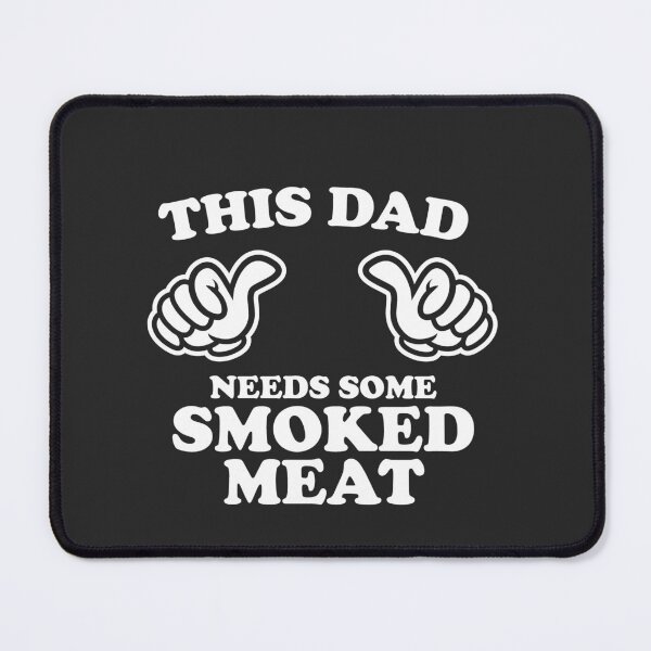 Item preview, This Dad Needs Some Smoked Meat designed and sold by shitpostee.