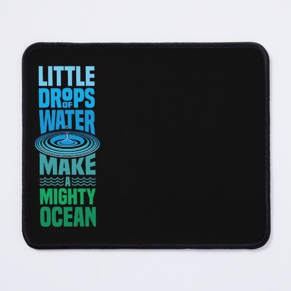 Item preview, Little Drops Of Water Make A Mighty Ocean 4 designed and sold by Vector-Artist.