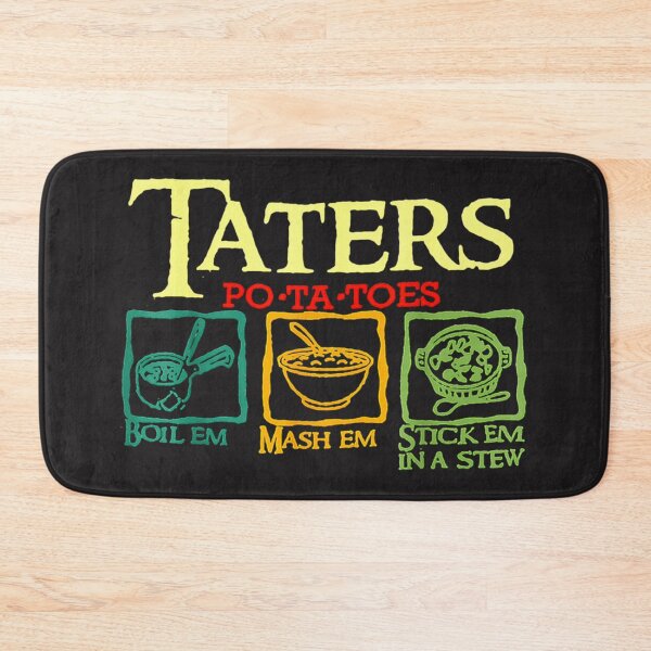 Item preview,  Taters Po-Ta-Toes Boil Em Mash Em Stick Em In A Stew designed and sold by MalLueba.