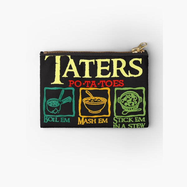 Item preview,  Taters Po-Ta-Toes Boil Em Mash Em Stick Em In A Stew designed and sold by MalLueba.