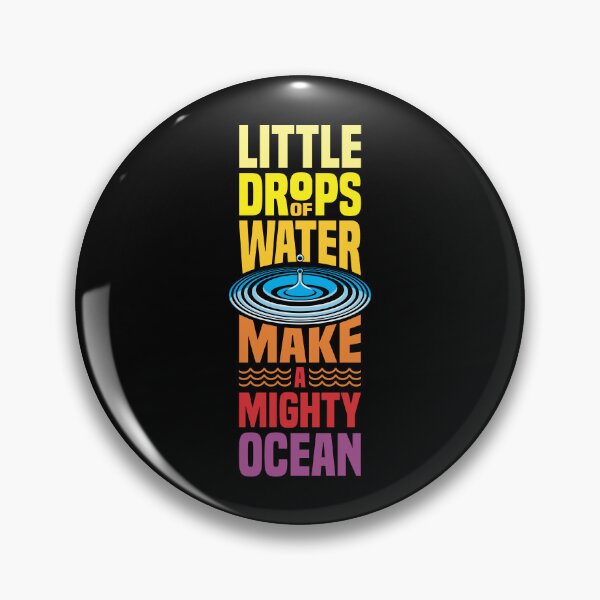 Item preview, Little Drops Of Water Make A Mighty Ocean 5 designed and sold by Vector-Artist.