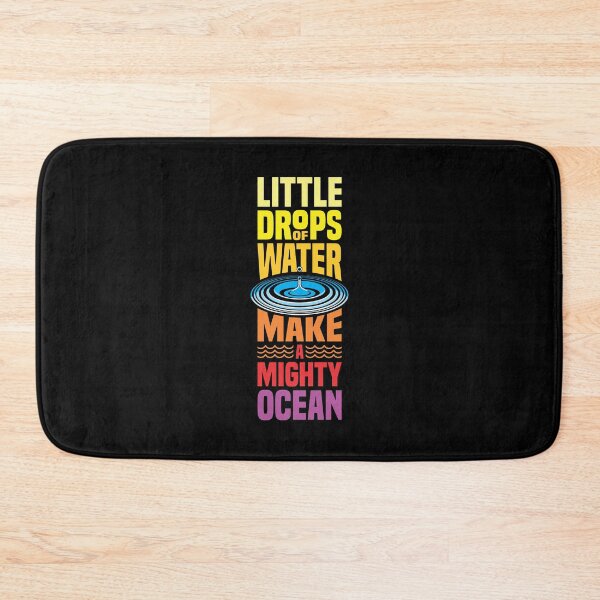Item preview, Little Drops Of Water Make A Mighty Ocean 5 designed and sold by Vector-Artist.