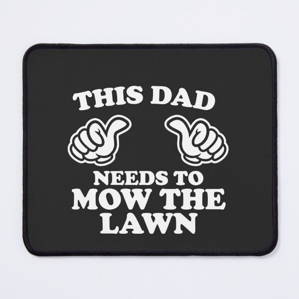 Item preview, This Dad Needs To Mow The Lawn designed and sold by shitpostee.