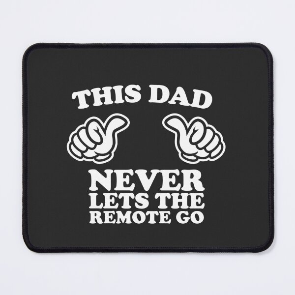 Item preview, This Dad Never Lets The Remote Go designed and sold by shitpostee.