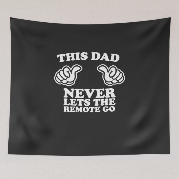 Item preview, This Dad Never Lets The Remote Go designed and sold by shitpostee.