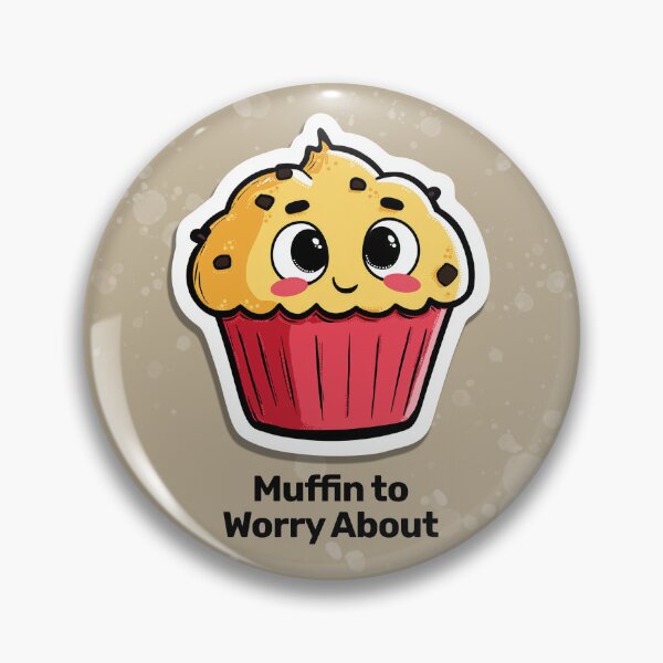 Item preview, Muffin to Worry About cute quote designed and sold by Krokoneil.