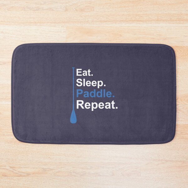 Item preview, Eat. Sleep. Paddle. Repeat. Blue/White designed and sold by unrealindeed.