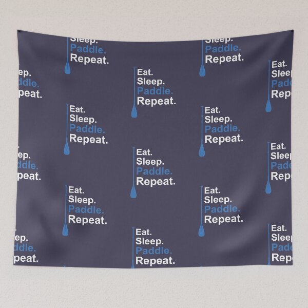 Item preview, Eat. Sleep. Paddle. Repeat. Blue/White designed and sold by unrealindeed.