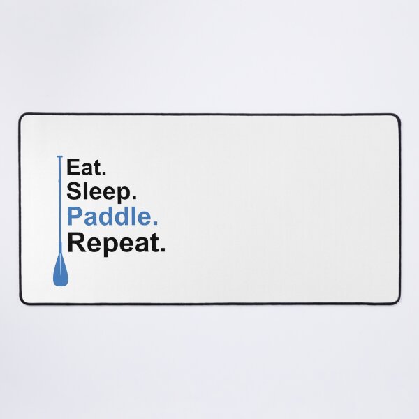 Item preview, Eat. Sleep. Paddle. Repeat. Blue/Black designed and sold by unrealindeed.