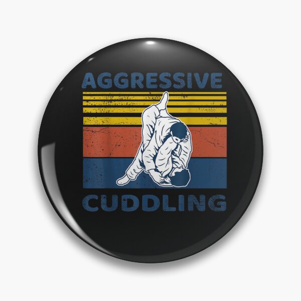 Item preview, Jiu Jitsu Aggressive Cuddling Bjj Mma Jujitsu designed and sold by BobShorter.