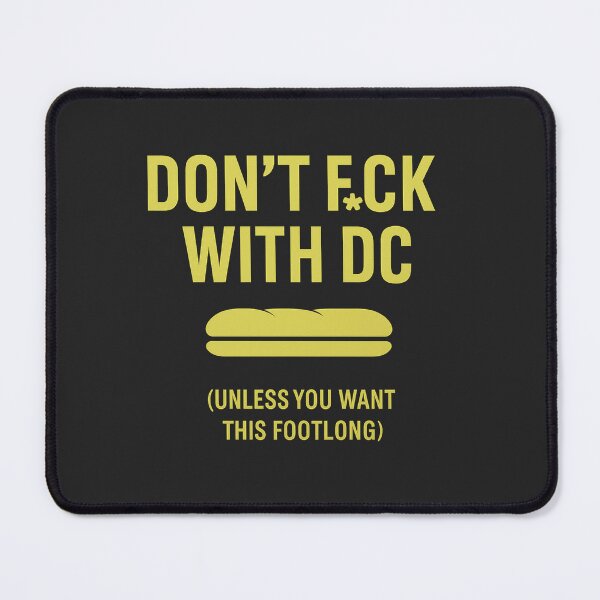 Item preview, Don’t F*ck With DC (Footlong) – Sandwich guy Meme Typography designed and sold by Bratak.
