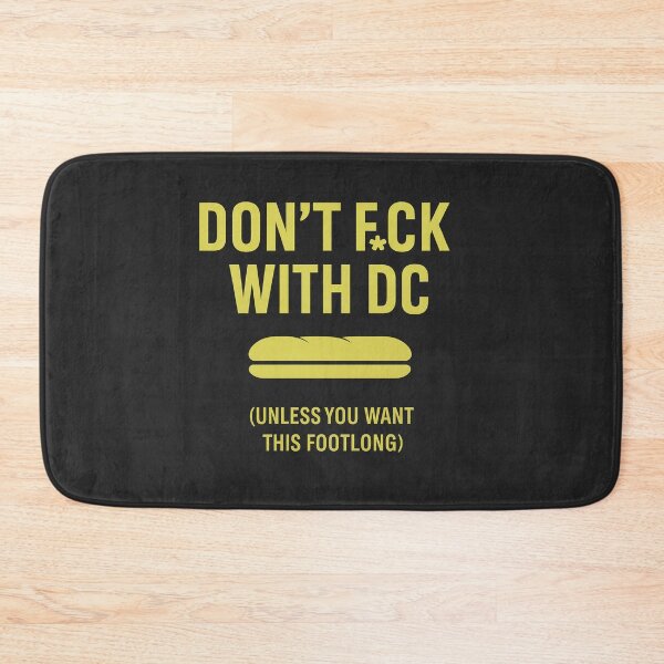 Item preview, Don’t F*ck With DC (Footlong) – Sandwich guy Meme Typography designed and sold by Bratak.