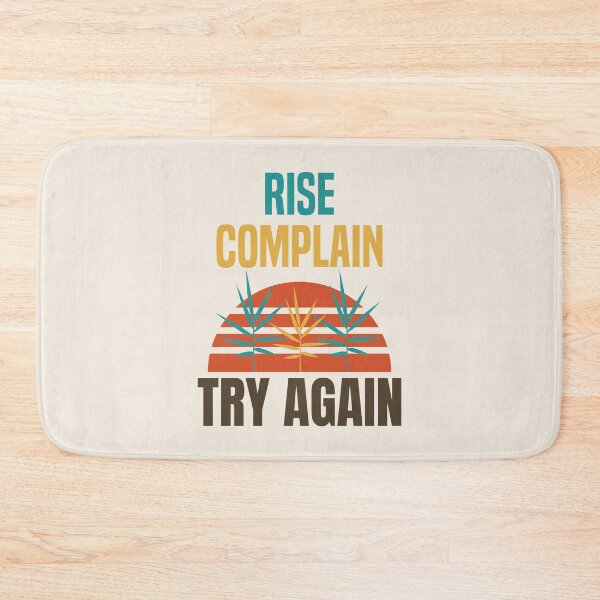 Item preview,  Rise, complain, try again designed and sold by SweetberryHouse.