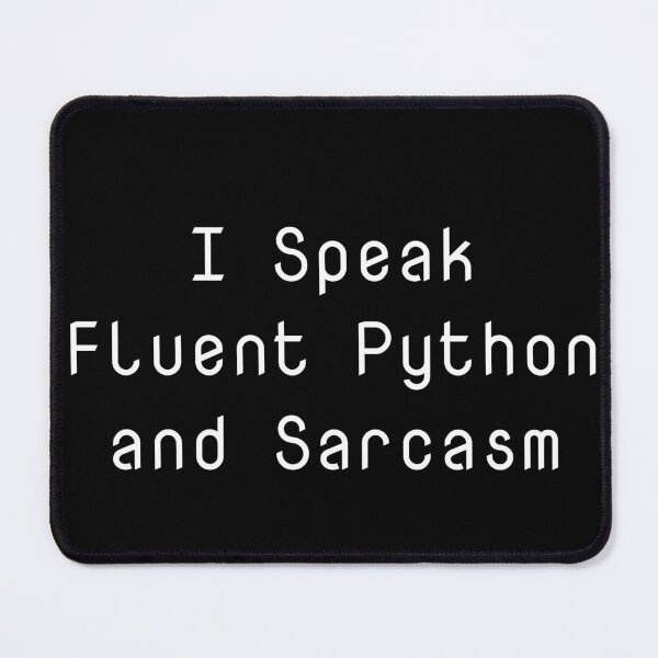 Item preview, I Speak Fluent Python and Sarcasm designed and sold by Ninjacatoff.