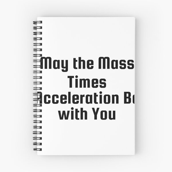 Item preview, May the Mass Times Acceleration Be with You designed and sold by Ninjacatoff.