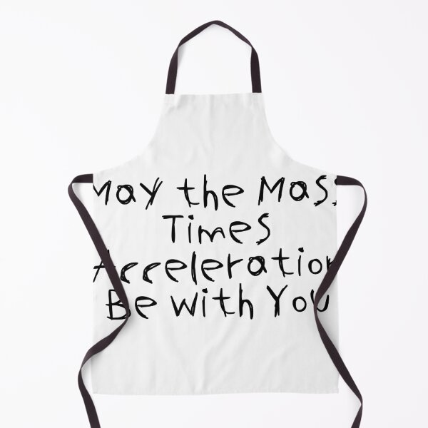 Item preview, May the Mass Times Acceleration Be with You designed and sold by Ninjacatoff.
