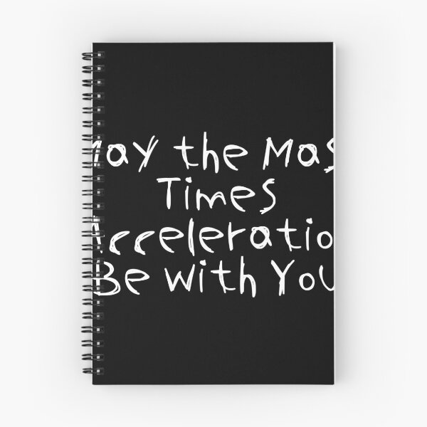 Item preview, May the Mass Times Acceleration Be with You designed and sold by Ninjacatoff.