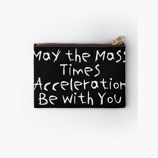Item preview, May the Mass Times Acceleration Be with You designed and sold by Ninjacatoff.