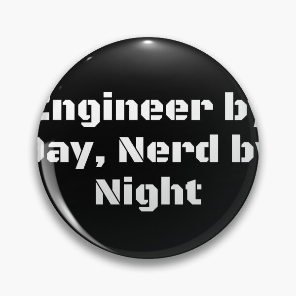 Item preview, Engineer by Day, Nerd by Night designed and sold by Ninjacatoff.