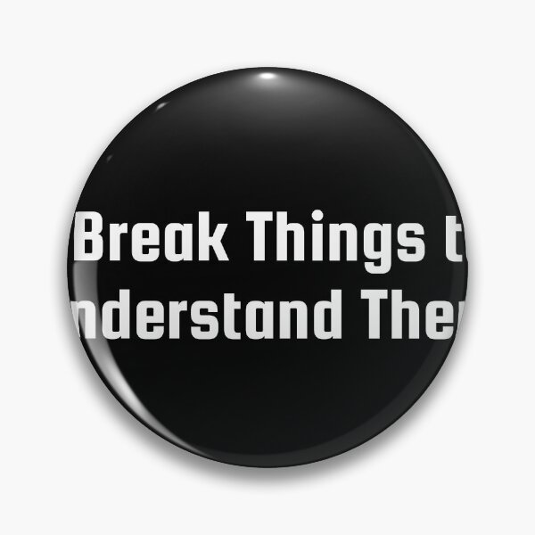 Item preview, I Break Things to Understand Them designed and sold by Ninjacatoff.