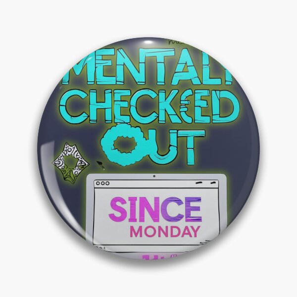 Item preview, Mentally Checked Out Since Monday – Funny Office Humor Quote for Workdays designed and sold by SnarkyTextStudiO.