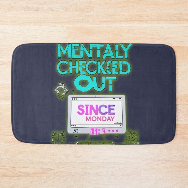 Item preview, Mentally Checked Out Since Monday – Funny Office Humor Quote for Workdays designed and sold by SnarkyTextStudiO.