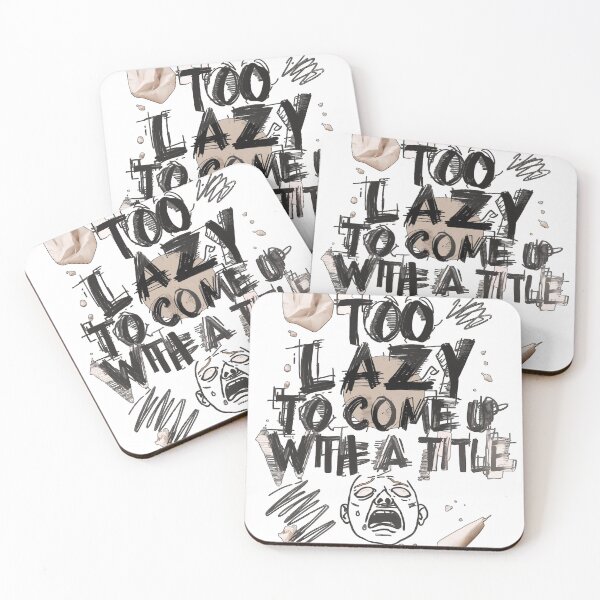 Item preview, Too Lazy to Come Up with a Title – Funny Sarcastic Quote for Procrastinators designed and sold by SnarkyTextStudiO.