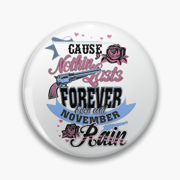 Item preview, Nothing Lasts Forever Even Cold November Rain Guns N’ Roses November Rain  designed and sold by Isabellabentl.