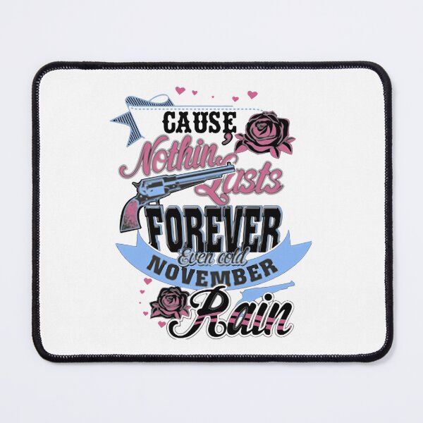 Item preview, Nothing Lasts Forever Even Cold November Rain Guns N’ Roses November Rain designed and sold by Isabellabentl.