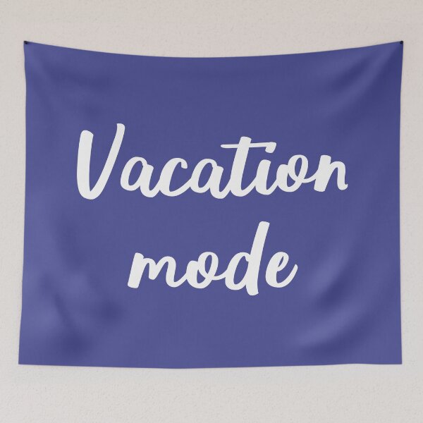 Item preview, Vacation Mode designed and sold by Lemon Pepper.