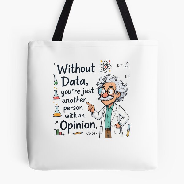 Item preview, data driven : Funny Scientist Quote designed and sold by Uglyandcute.