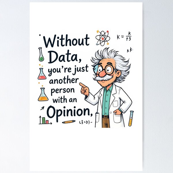 Item preview, data driven : Funny Scientist Quote designed and sold by Uglyandcute.