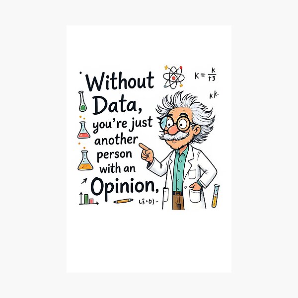 Item preview, data driven : Funny Scientist Quote designed and sold by Uglyandcute.