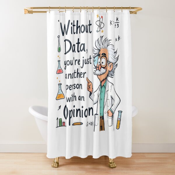 Item preview, data driven : Funny Scientist Quote designed and sold by Uglyandcute.