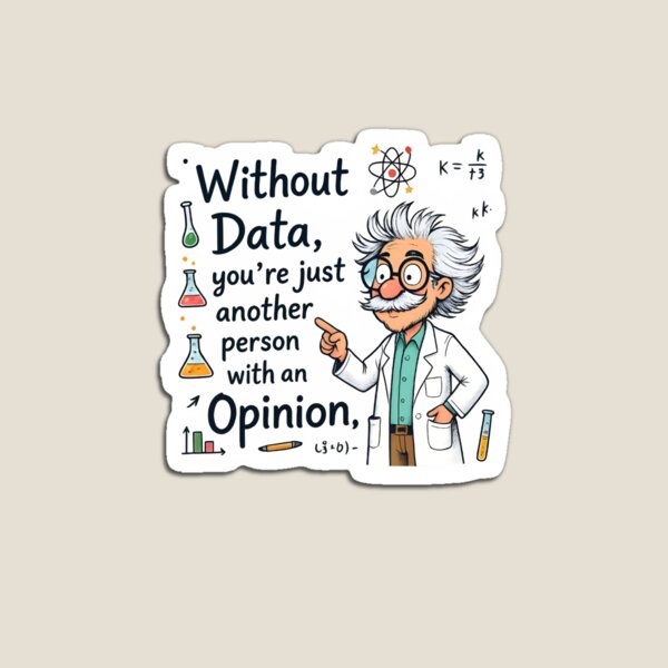 Item preview, data driven : Funny Scientist Quote designed and sold by Uglyandcute.