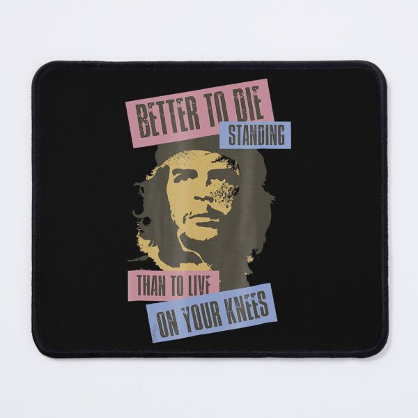 Item preview, Che Guevara Better to Die Standing designed and sold by gennieoshe.