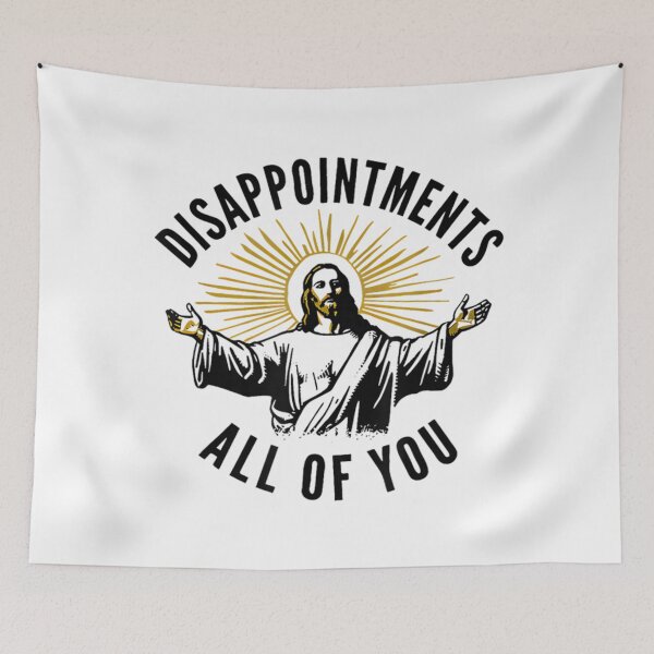 Item preview, Disappointments All of You, Jesus meme, Funny Jesus  designed and sold by NicolaMraz.
