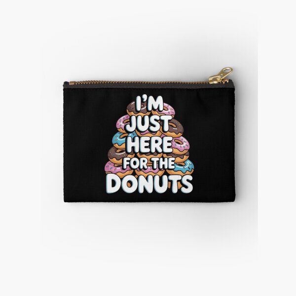 Item preview, Im Just Here For The Donuts Humor designed and sold by BHMARTS.