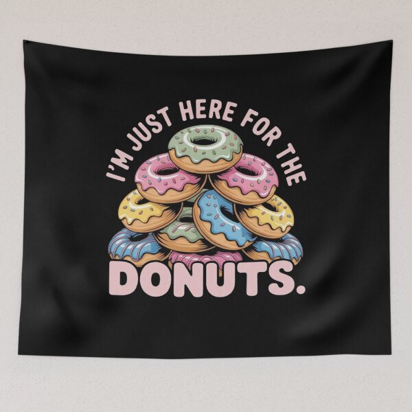 Item preview, Im Just Here For The Donuts Humor designed and sold by BHMARTS.