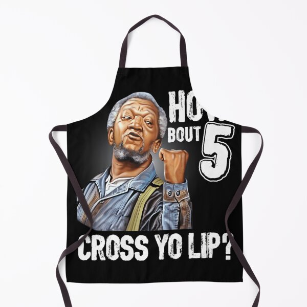 Item preview, How About  5 Cross Your Lips Sanford And Son Funny Meme  designed and sold by JerryCaruso.