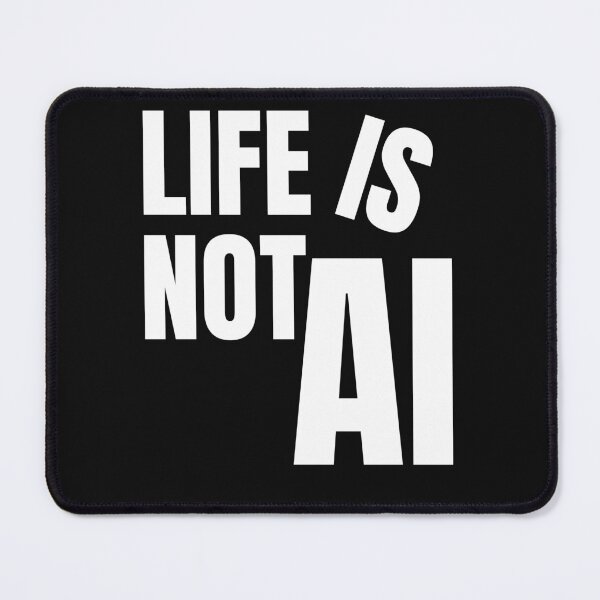 Item preview, "Life is Not AI" Anti-AI Statement White Design designed and sold by PrintandJoy.
