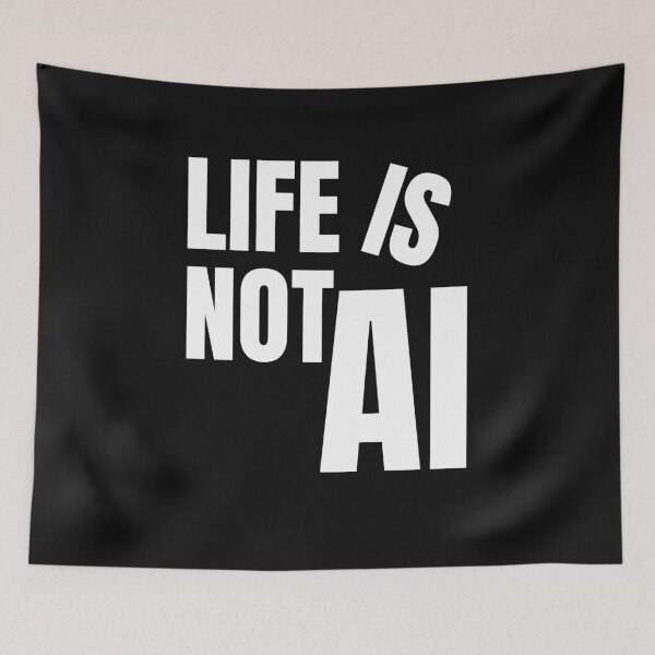 Item preview, "Life is Not AI" Anti-AI Statement White Design designed and sold by PrintandJoy.