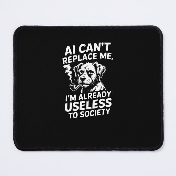 Item preview, AI Can’t Replace Me I’m Already Useless To Society Funny Dog Smoking Pipe Illustration designed and sold by MissRasheedHam.