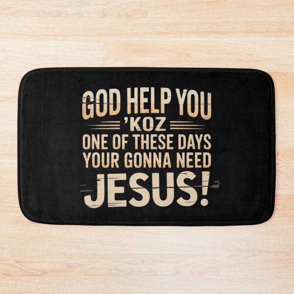Item preview, God Help You Because One Of These Days You're Going To Need Jesus  designed and sold by Flirt-Teez.