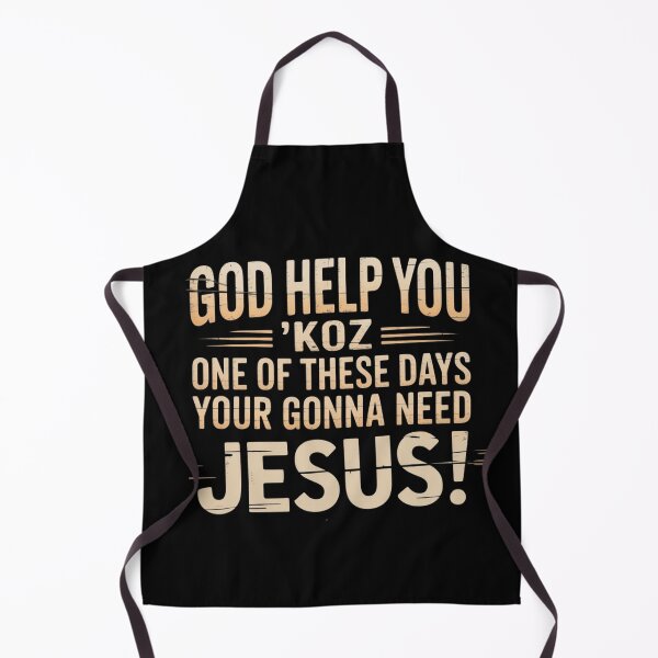 Item preview, God Help You Because One Of These Days You're Going To Need Jesus designed and sold by Flirt-Teez.