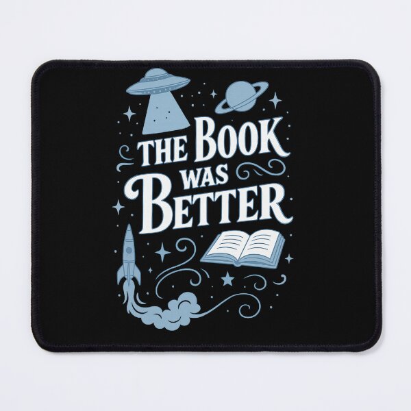 Item preview, The Book Was Better – Sci-Fi Version designed and sold by ShirtsforSnacks.